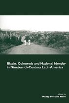 Blacks, Coloureds and National Identity in Nineteenth-century Latin America