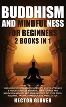 Buddhism and Mindfulness for Beginners: 2 Books in 1