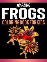 Amazing Frogs Coloring Book for Kids