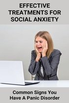 Effective Treatments For Social Anxiety: Common Signs You Have A Panic Disorder