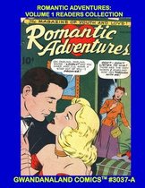 Romantic Adventures: Volume 1 Readers Collection: Gwandanaland Comics #3037-A