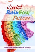 Crochet Rainbow Patterns: Beautiful Rainbow Crochet Tutorials