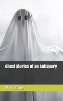 Ghost Stories of an Antiquary