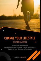 Change Your Lifestyle Superhuman