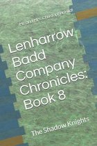 Lenharrow Badd Company Chronicles: Book 8