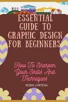 Essential Guide to Graphic Design for Beginners