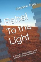 Rebel To the Light