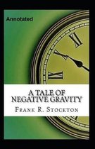 A Tale of Negative Gravity Annotated