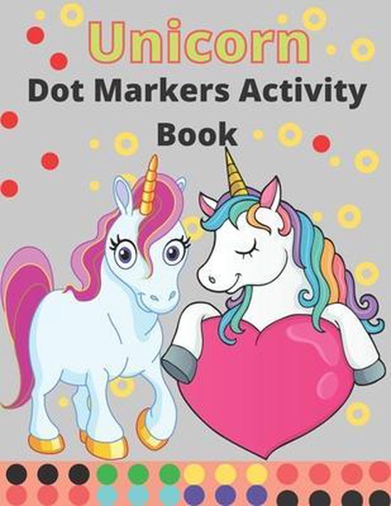 Unicorn Dot Markers Activity Book : Learning with Unicorns 47 Page Dot  Markers for Toddlers Do a Dot Art Unicorn Coloring Book for Kids Ages 2-4,  4-8 (My First Learning Dot Marker