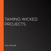 Taming Wicked Projects