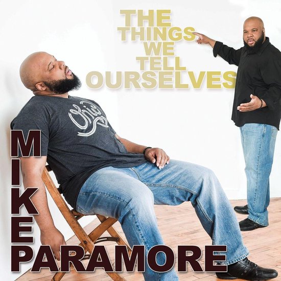 Mike Paramore: The Things We Tell Ourselves - cover