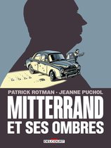 Mitterrand et ses ombres - Mitterrand et ses ombres