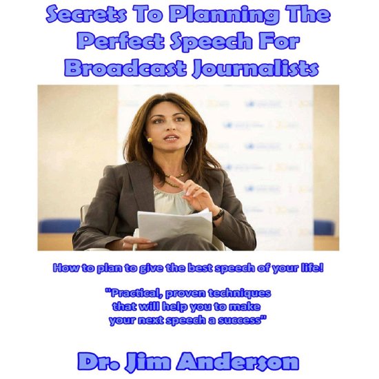 Secrets to Planning the Perfect Speech for Broadcast Journal ... - cover