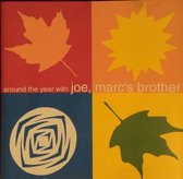 Around the Year With Joe, Marc's Brother