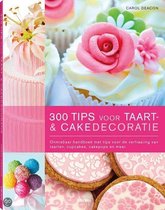300 tips voor taart- en cakedecoratie
