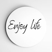 Enjoy Life spreuk op muurcirkel | wanddecoratie spreuken & typografie - 90x90cm