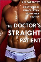 The Doctor's Straight Patient (First Time Gay Medical Exam Dominance Erotica)
