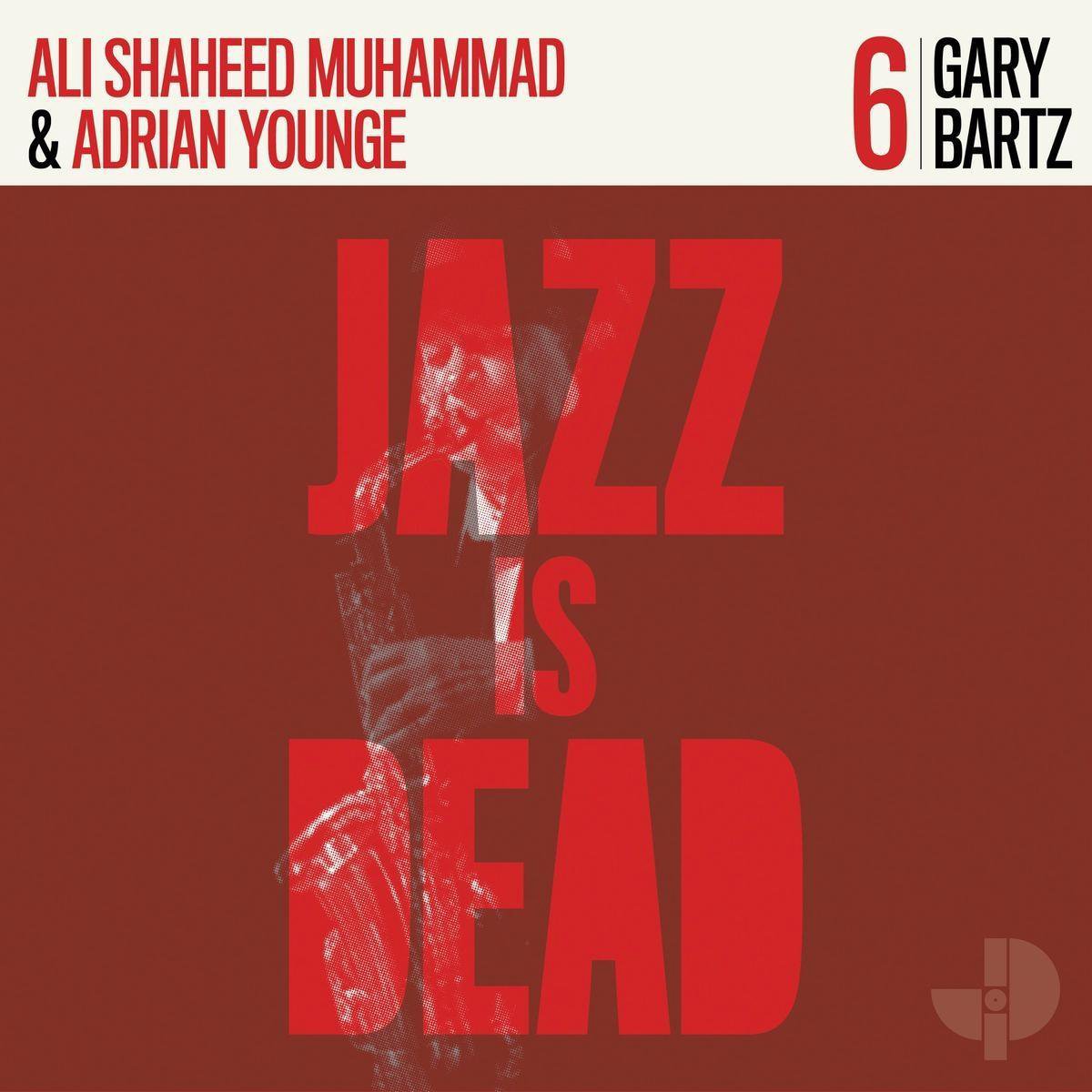 Gary Bartz / Ali Shaheed Muhammad & Adrian Younge - Jazz Is Dead 006 (CD)