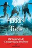 Perrin, V: Trois