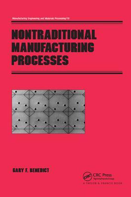 Manufacturing Engineering and Materials Processing Nontraditional Manufacturing...