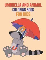 Umbrella and Animal Coloring Book for Kids: coloring book perfect gift idea for umbrella and animal lover Kids (Boys and Girls)