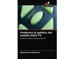 Predicare la politica dal pulpito della TV