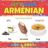 Let's Learn Armenian: Food & Drinks: Armenian Picture Words Book With English Translation. Teaching Armenian Vocabulary for Kids. My First B