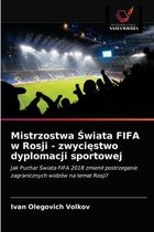 Mistrzostwa Świata FIFA w Rosji - zwycięstwo dyplomacji sportowej