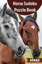 Horse Sudoku Puzzle Book: 200 Hard and Fun Sudoku Puzzles with Horses on Every Puzzle Page