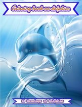 Dolphin Coloring Book: Coloring book for dolphin child, inside 35 dolphin drawings. Also with information about this marine animal.