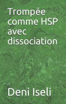 Trompée comme HSP avec dissociation