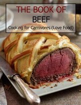 The Book Of Beef: Cooking For Carnivores (Love Food)