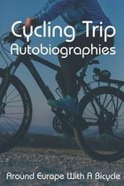 Cycling Trip Autobiographies: Around Europe With A Bicycle