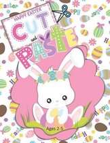 Happy Easter Cut and Paste Ages 2-5: Scissor Skills to Color, Cut and Play Book; Cutting Practice Activity for Toddlers