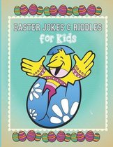 Easter Jokes And Riddles For Kids: Silly, Goofy, Knock Knock and Funny Easter Jokes and Riddles Perfect for Friends and Family at Any Easter Party