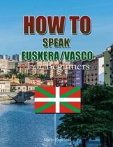 How to Speak Euskera/Vasco