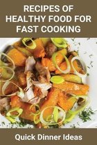Recipes Of Healthy Food For Fast Cooking: Quick Dinner Ideas
