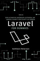 Laravel für dummies: Der ultimative Anfänger-Leitfaden, um Laravel Schritt für Schritt zu lernen