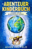 Das Abenteuer Kinderbuch: 4 Kinder und die geheimnisvolle Anawelt