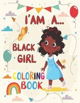 I' am A... Black girl coloring Book: Coloring Book for Young Black Girls; African American Children; Brown Girls with Natural Curly Hair Coloring Book