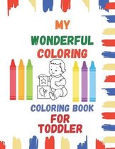 my wonderful: Coloring book, for young children featuring beautiful backgrounds, a nice gift for your child