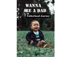 Wanna Be A Dad