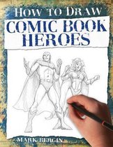 How to Draw- Comic Book Heroes