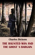 The Haunted Man and the Ghost's Bargain Illustrated