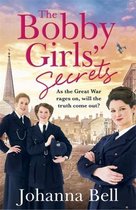 The Bobby Girls' Secrets Book Two in the gritty, uplifting WW1 series about the first ever female police officers