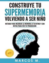 Construye tu supermemoria volviendo a ser nino