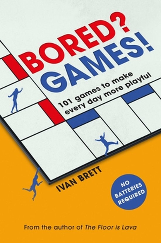 Bored Games 101 games to make every day more playful, from the author of THE FLOOR IS... bol