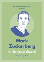 In Their Own Words Series- Mark Zuckerberg: In His Own Words