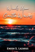 Winds Upon Gentle Waves