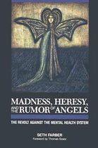 Madness, Heresy, and the Rumor of Angels